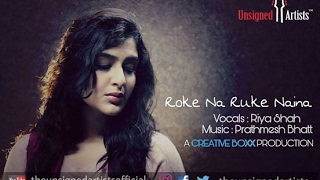 Roke-Na-Ruke-Naina-Female-Version-Riya-Shah-Prathmesh-Bhatt-Cover