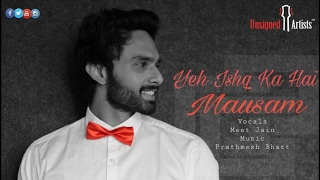 Aaj-Se-Yeh-Ishq-Ka-Hai-Mausam-The-Unsigned-Artists-Meet-Jain-Prathmesh-Bhatt-Cover