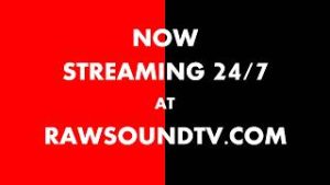 RAWSOUND-TV-JUST-GOT-BIGGER-STREAMING-NOW-AT-RAWSOUNDTV.COM_