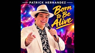 Born-to-Be-Alive-—-Patrick-Hernandez
